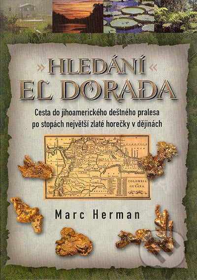 Hledání El Dorada - Marc Herman