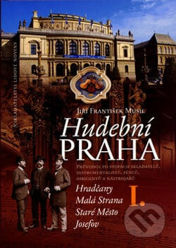 Hudební Praha I - Jiří František Musil