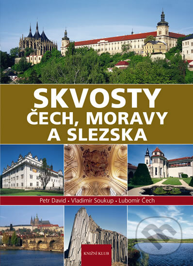 Skvosty Čech, Moravy a Slezska - Vladimír Soukup, Petr David, Lubomír Čech