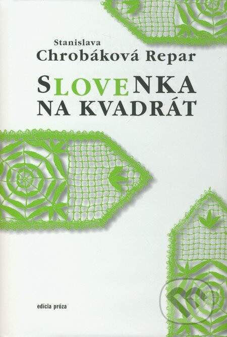 Slovenka na kvadrát - Stanislava Chrobáková Repar