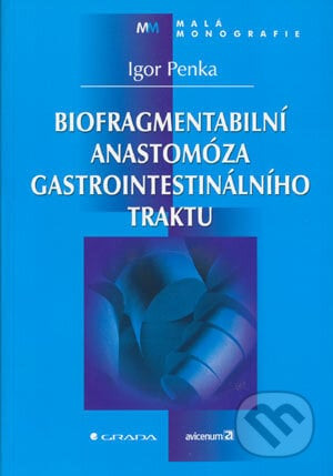 Biofragmentabilní anastomóza gastrointestinálního traktu - Igor Penka