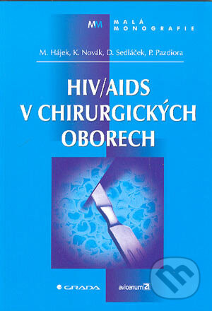 HIV/AIDS v chirurgických oborech - Marcel Hájek, Karel Novák