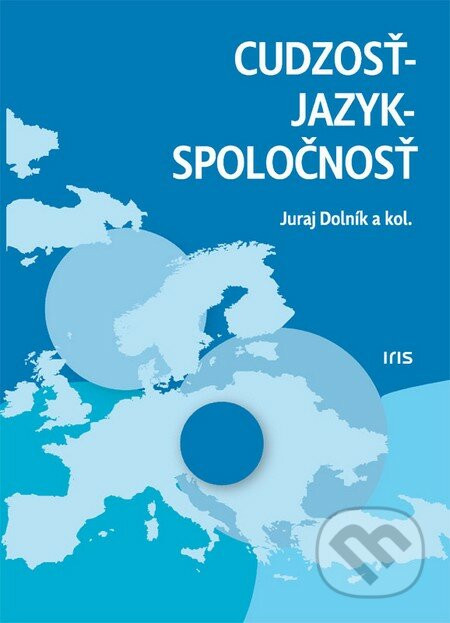 Cudzosť - jazyk - spoločnosť - Juraj Dolník a kolektív