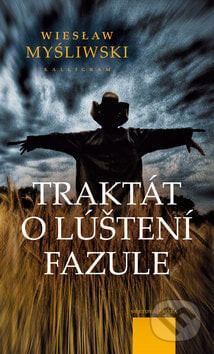 Traktát o luštení fazule - Wiesław Myśliwski