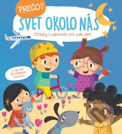 Prečo? Otázky a odpovede pre malé deti: Svet okolo nás - YoYo Books