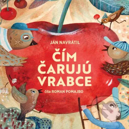 Čím čarujú vrabce - Ján Navrátil