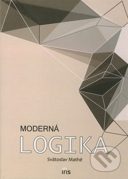 Moderná logika - Svätoslav Mathé