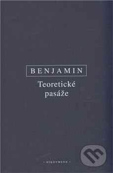 Teoretické pasáže - Walter Benjamin