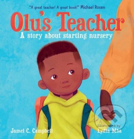 Olu's Teacher: A Story About Starting Nursery - Jamel C. Campbell