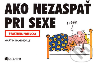 Ako nezaspať pri sexe - Martin Baxendale