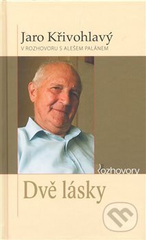 Dvě lásky - Jaro Křivohlavý