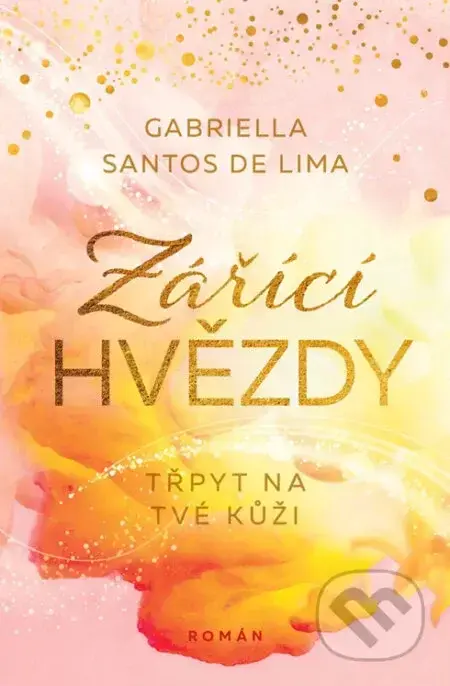 Zářící hvězdy: Třpyt na tvé kůži - Gabriella Santos de Lima