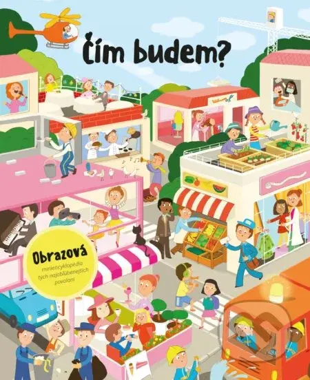 Čím budem? - Jana Sedláčková, Katarina Gasko (ilustrácie)