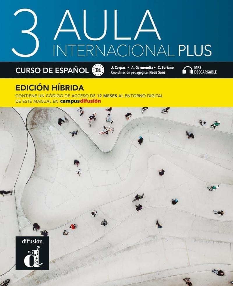 Aula internacional Plus 3 (B1) - Edición híbrida Libro del alumno + Campus (12 meses) - Jaime Corpas