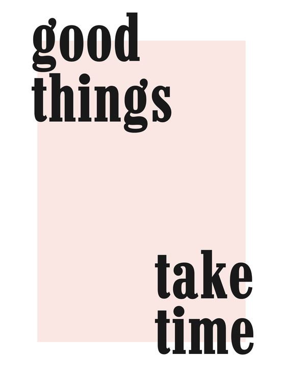 Finlay & Noa Ilustrace good things take time, Finlay & Noa, 30 × 40 cm