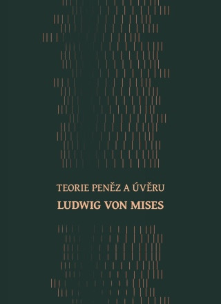 Teorie peněz a úvěru - Ludwig von Mises - e-kniha