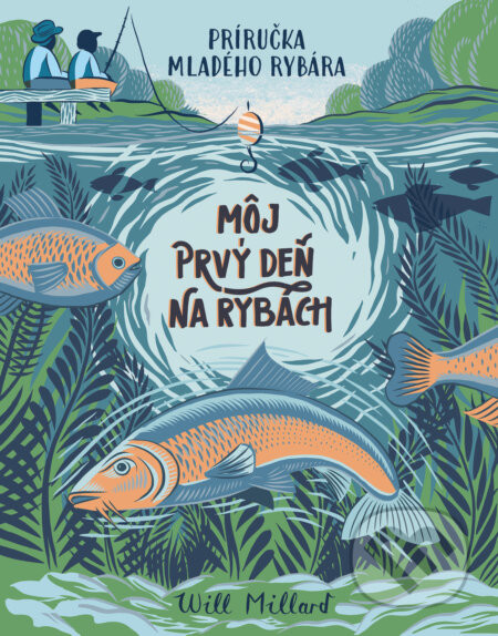 Môj prvý deň na rybách - Will Millard, Joanna Lisowiec (ilustrátor)