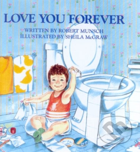 Love You Forever - Robert Munsch