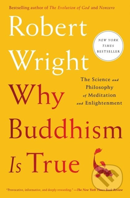 Why Buddhism Is True - Robert Wright