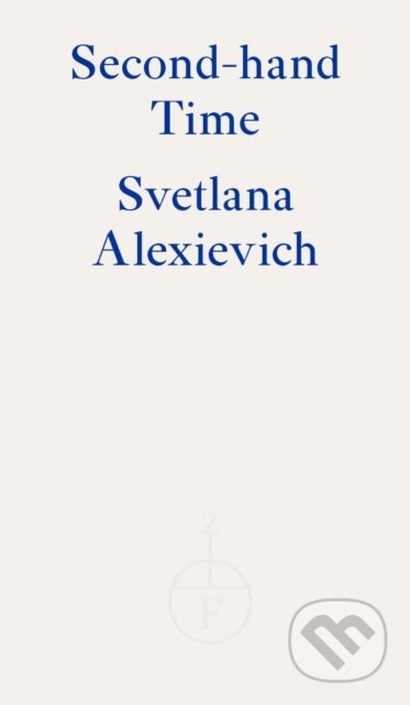 Second-hand Time - Svetlana Alexievich