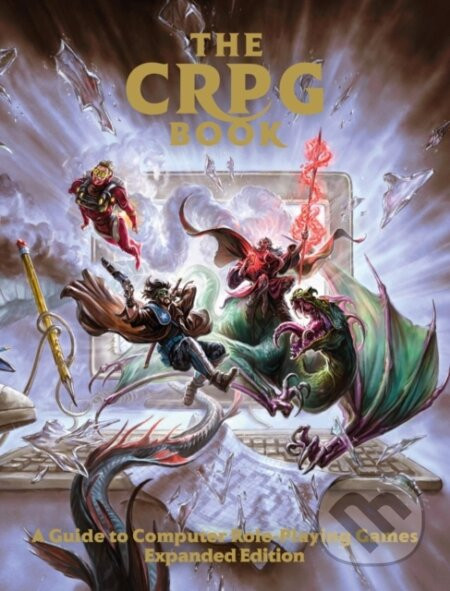 The CRPG Book: A Guide to Computer Role-Playing Games (Expanded Edition) - Bitmap Books