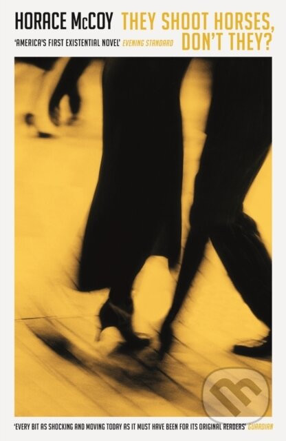 They Shoot Horses, Don't They? - Horace Mccoy