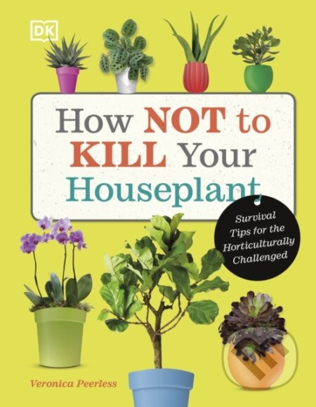 How Not to Kill Your Houseplant - Peerless Veronica