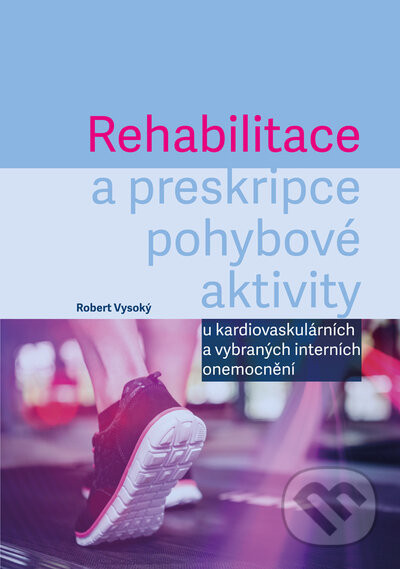 Rehabilitace a preskripce pohybové aktivity - Robert Vysoký,
