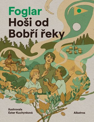 Hoši od Bobří řeky - Jaroslav Foglar, Ester Kuchynková, Marko Čermák