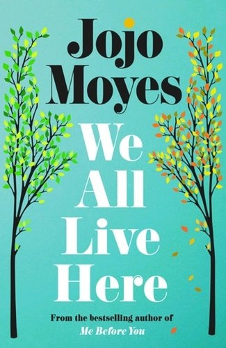 We All Live Here - Jojo Moyes