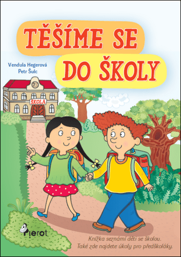 Těšíme se do školy - Vendula Hegerová; Petr Šulc