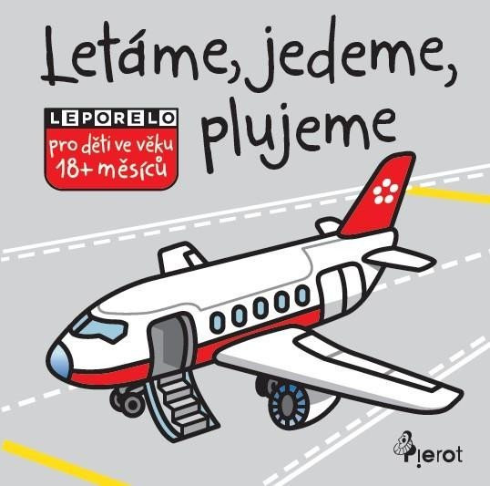 Létáme, jedeme, plujeme - leporelo - kolektiv autorů