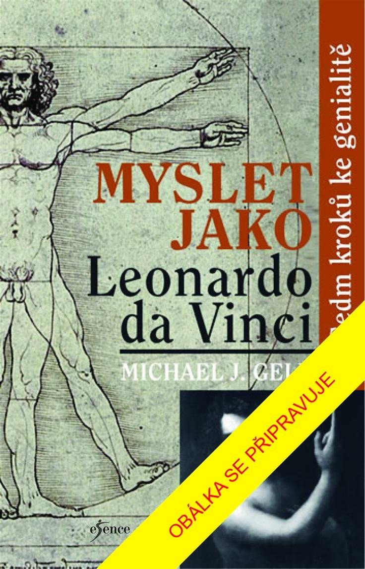 Myslet jako Leonardo da Vinci - Michael J. Gelb