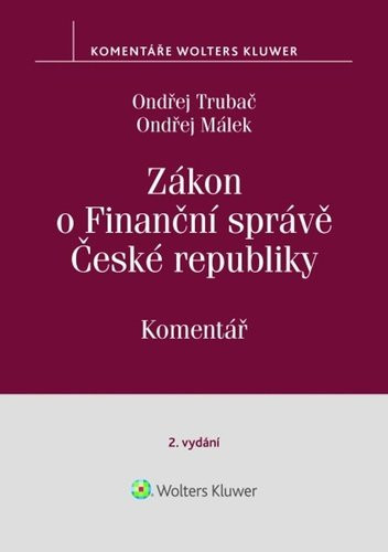 Zákon o Finanční správě České republiky - Ondřej Trubač; Ondřej Málek