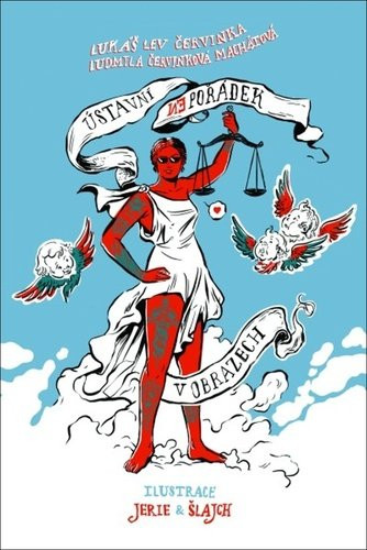 Ústavní (ne)pořádek v obrazech - Lukáš Lev Červinka; Ludmila Červinková Machátová