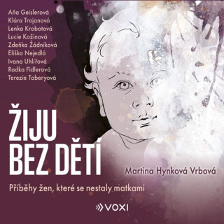 Žiju bez dětí - Martina Vrbová - Hynková - audiokniha