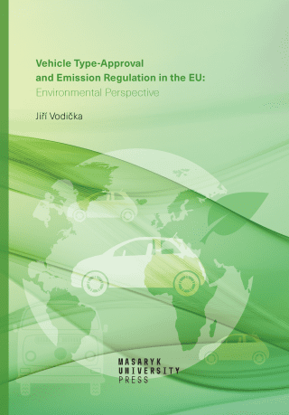 Vehicle Type-approval and Emission Regulation in the EU: Environmental Perspective - Jiří Vodička - e-kniha