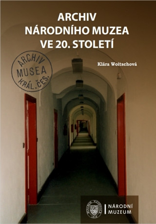 Archiv Národního muzea ve 20. století - Klára Woitschová - e-kniha
