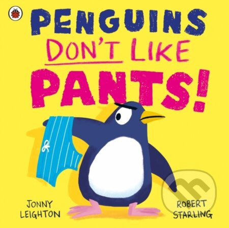 Penguins Don't Like Pants! - Jonny Leighton