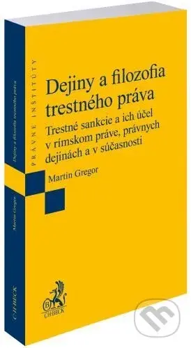 Dejiny a filozofia trestného práva - Martin Gregor