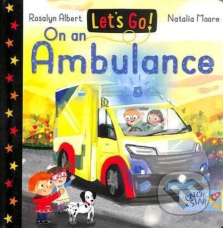 Let's Go! On an Ambulance - Rosalyn Albert