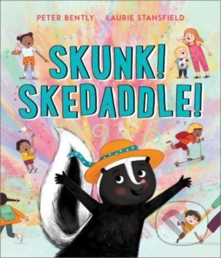 Skunk! Skedaddle! - Peter Bently