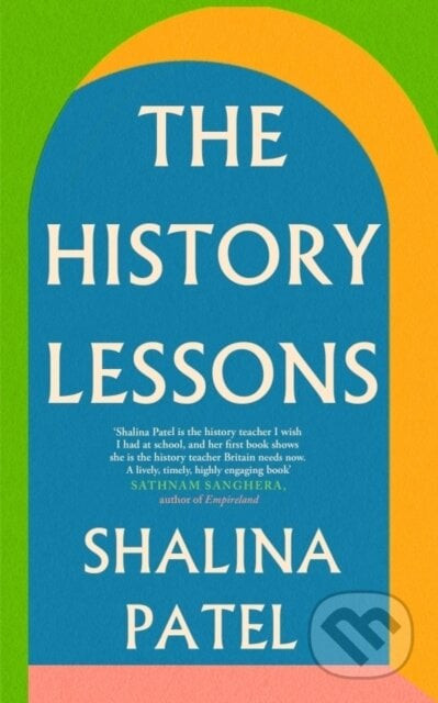 The History Lessons - Shalina Patel