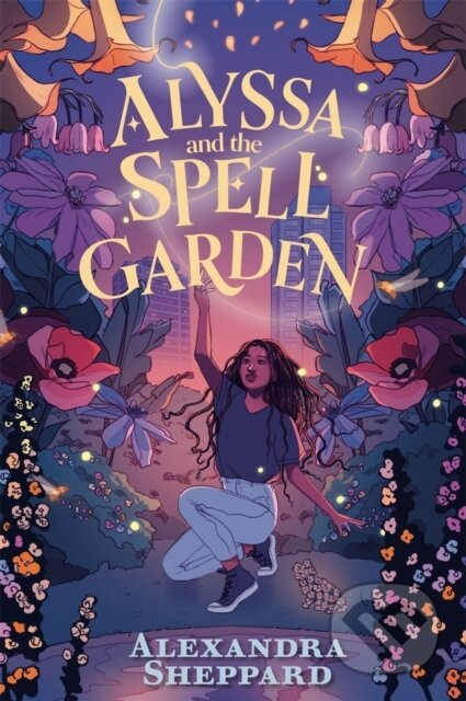 Alyssa and the Spell Garden - Alexandra Sheppard