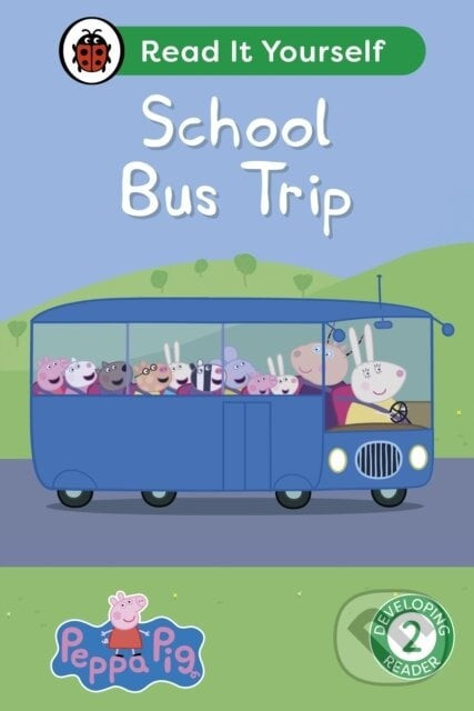 Peppa Pig School Bus Trip: Read It Yourself - Level 2 Developing Reader - Ladybird, Peppa Pig