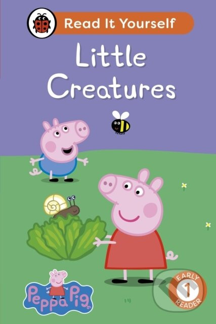 Peppa Pig Little Creatures: Read It Yourself - Level 1 Early Reader - Ladybird, Peppa Pig