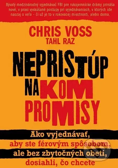 Nepristúp na kompromisy - Chris Voss, Tahl Raz