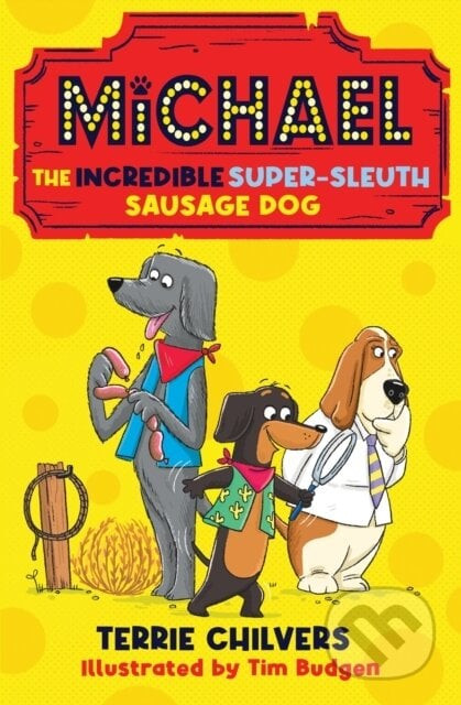 Michael the Incredible Super-Sleuth Sausage Dog - Terrie Chilvers