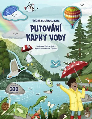 Knížka se samolepkami - Putování kapky vody - Petra Žofková, Barbara Pospíšilová, Joanna Mazal Zaganova, Beatriz Castro