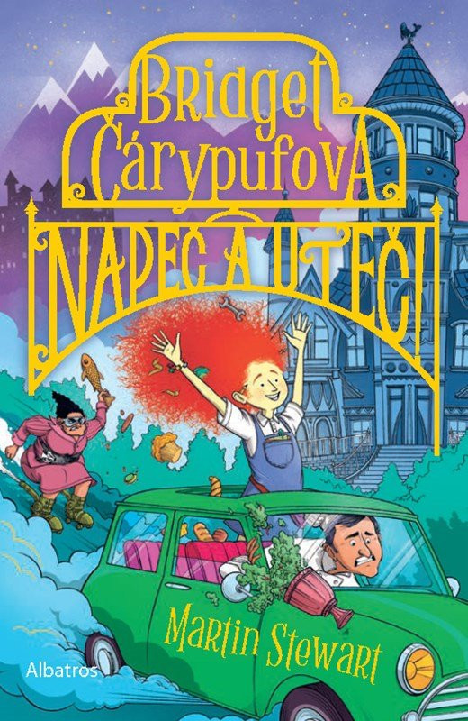 Bridget Čárypufová: Napeč a uteč! - Martin Stewart